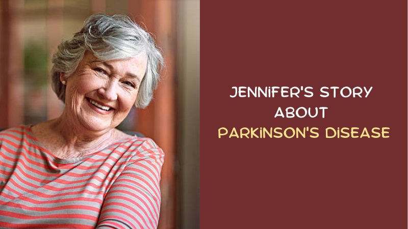 Jennifer's Story about Parkinson's Disease